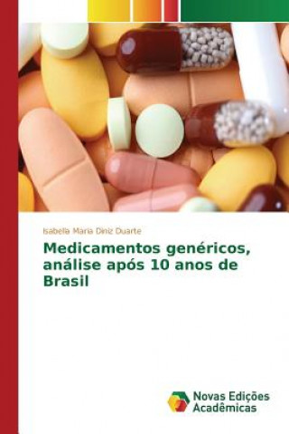 Kniha Medicamentos genericos, analise apos 10 anos de Brasil Diniz Duarte Isabella Maria