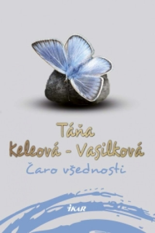 Könyv Čaro všednosti, 2. vydanie Táňa Keleová-Vasilková