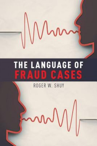 Könyv Language of Fraud Cases Roger W. Shuy