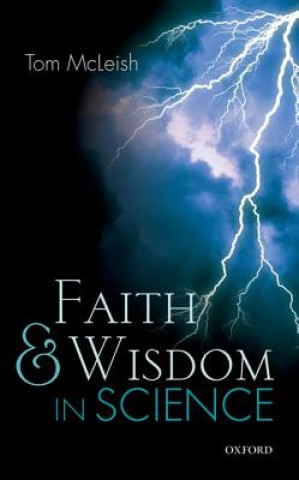 Kniha Faith and Wisdom in Science Tom McLeish