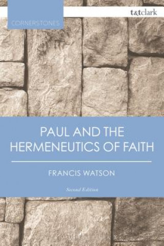 Książka Paul and the Hermeneutics of Faith Francis Watson