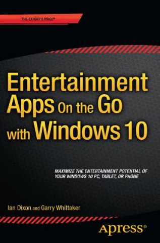 Kniha Entertainment Apps on the Go with Windows 10 Ian Dixon