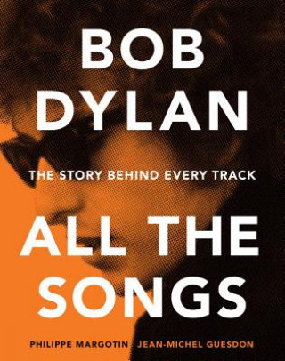 Carte Bob Dylan All the Songs Philippe Margotin