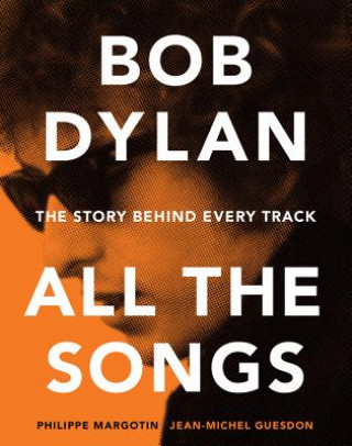 Buch Bob Dylan All the Songs Philippe Margotin