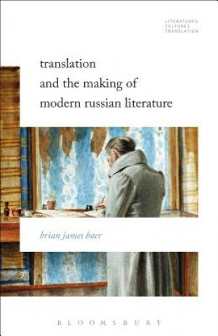 Kniha Translation and the Making of Modern Russian Literature Brian James