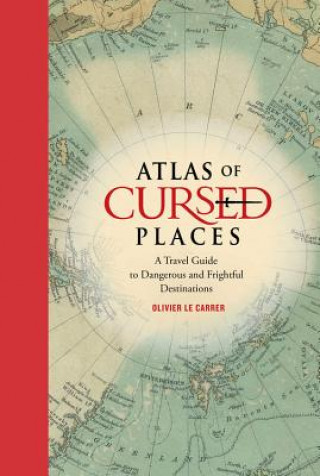Carte Atlas of Cursed Places Olivier Le Carrer