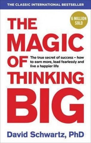 Knjiga The Magic of Thinking Big David J. Schwartz