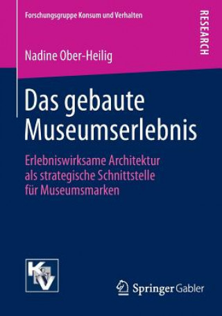 Kniha Das Gebaute Museumserlebnis Nadine Ober-Heilig