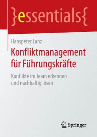 Kniha Konfliktmanagement fur Fuhrungskrafte Hanspeter Lanz