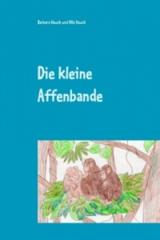 Könyv Die kleine Affenbande Barbara Hauck