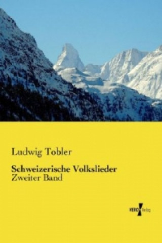 Knjiga Schweizerische Volkslieder Ludwig Tobler