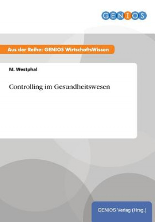 Kniha Controlling im Gesundheitswesen M Westphal