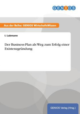 Kniha Business-Plan als Weg zum Erfolg einer Existenzgrundung I Lukmann
