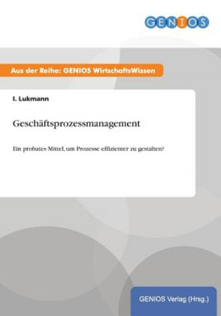 Książka Geschaftsprozessmanagement I Lukmann