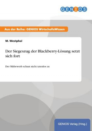 Carte Der Siegeszug der Blackberry-Loesung setzt sich fort M Westphal