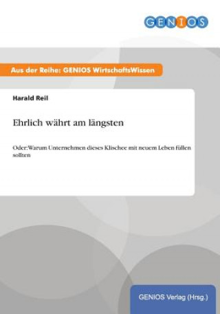 Könyv Ehrlich wahrt am langsten Harald Reil