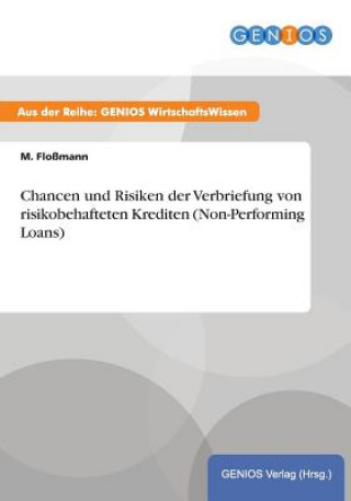 Książka Chancen und Risiken der Verbriefung von risikobehafteten Krediten (Non-Performing Loans) M Flossmann