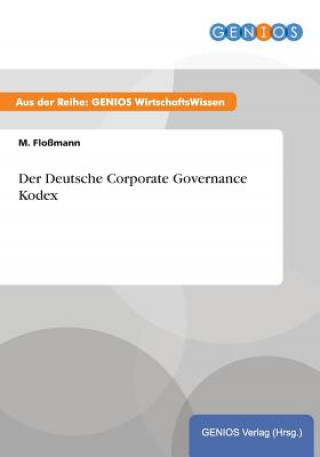 Kniha Deutsche Corporate Governance Kodex M Flossmann