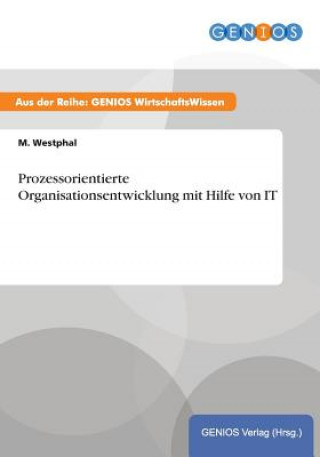 Kniha Prozessorientierte Organisationsentwicklung mit Hilfe von IT M Westphal