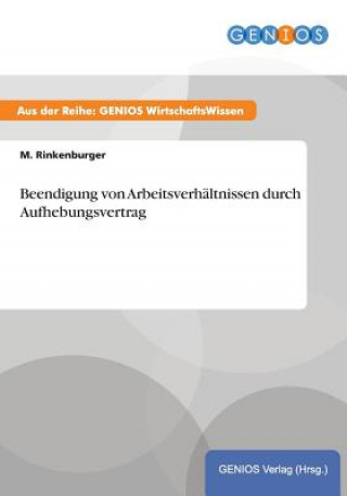 Książka Beendigung von Arbeitsverhaltnissen durch Aufhebungsvertrag M. Rinkenburger