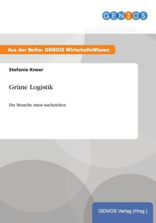 Knjiga Grune Logistik Stefanie Kneer