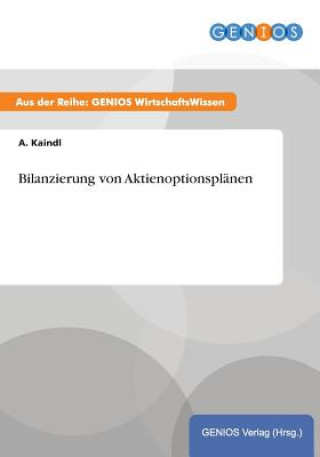 Kniha Bilanzierung von Aktienoptionsplanen A Kaindl