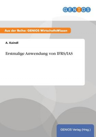 Książka Erstmalige Anwendung von IFRS/IAS A Kaindl