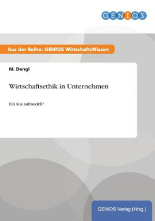 Kniha Wirtschaftsethik in Unternehmen M Dengl