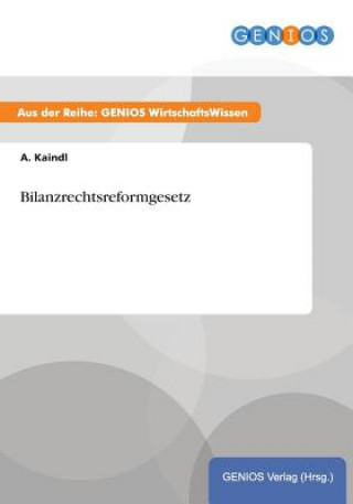 Könyv Bilanzrechtsreformgesetz A Kaindl