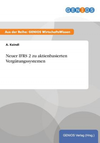 Książka Neuer IFRS 2 zu aktienbasierten Vergutungssystemen A Kaindl