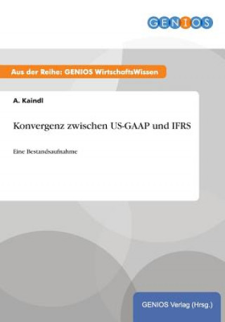 Book Konvergenz zwischen US-GAAP und IFRS A Kaindl