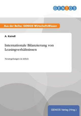 Książka Internationale Bilanzierung von Leasingverhaltnissen A Kaindl