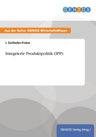 Książka Integrierte Produktpolitik (IPP) I Zeilhofer-Ficker