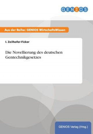 Książka Die Novellierung des deutschen Gentechnikgesetzes I Zeilhofer-Ficker