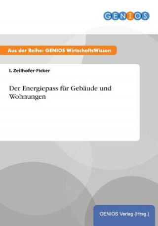 Carte Der Energiepass fur Gebaude und Wohnungen I. Zeilhofer-Ficker