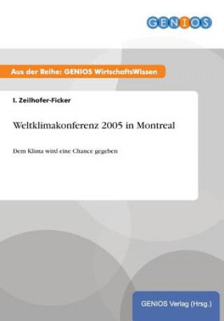 Kniha Weltklimakonferenz 2005 in Montreal I Zeilhofer-Ficker