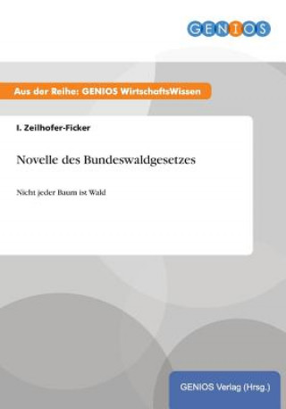 Knjiga Novelle des Bundeswaldgesetzes I Zeilhofer-Ficker