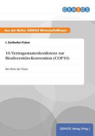 Könyv 10. Vertragsstaatenkonferenz zur Biodiversitats-Konvention (COP10) I Zeilhofer-Ficker