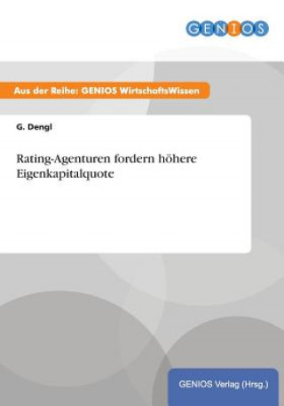 Kniha Rating-Agenturen fordern hoehere Eigenkapitalquote G Dengl