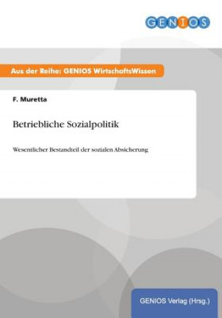 Kniha Betriebliche Sozialpolitik F Muretta