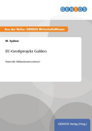 Könyv EU-Grossprojekt Galileo W Sydow