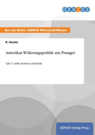 Kniha Amerikas Wahrungspolitik am Pranger R Reuter