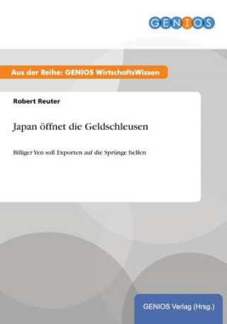 Libro Japan oeffnet die Geldschleusen Robert Reuter