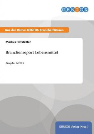 Kniha Branchenreport Lebensmittel Markus Hofstetter