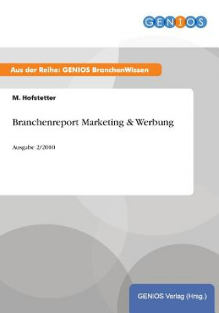 Kniha Branchenreport Marketing & Werbung M Hofstetter