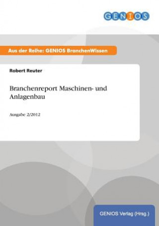 Könyv Branchenreport Maschinen- und Anlagenbau Robert Reuter