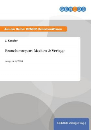 Könyv Branchenreport Medien & Verlage J Kessler