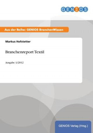 Kniha Branchenreport Textil Markus Hofstetter