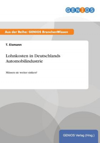 Книга Lohnkosten in Deutschlands Automobilindustrie T Eismann