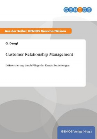Kniha Customer Relationship Management G. Dengl